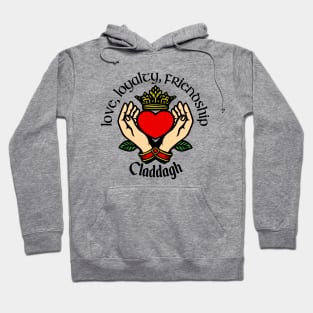 Claddagh - Love, Loyalty, Friendship Hoodie